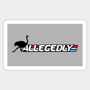 Allegedly Ostrich Letterkenny in red blue and white Magnet